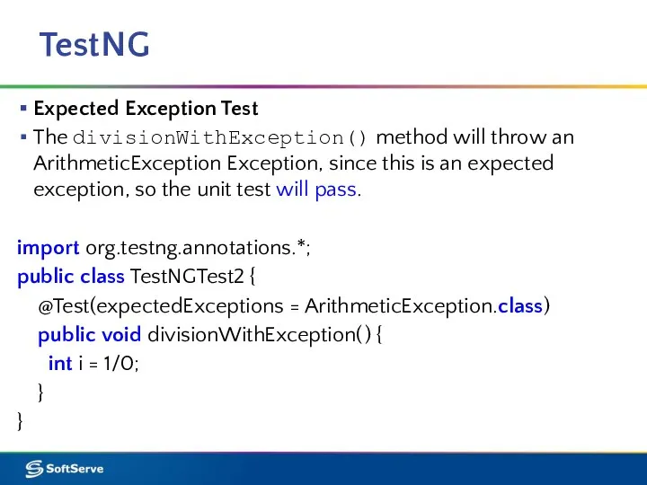 TestNG Expected Exception Test The divisionWithException() method will throw an ArithmeticException Exception,