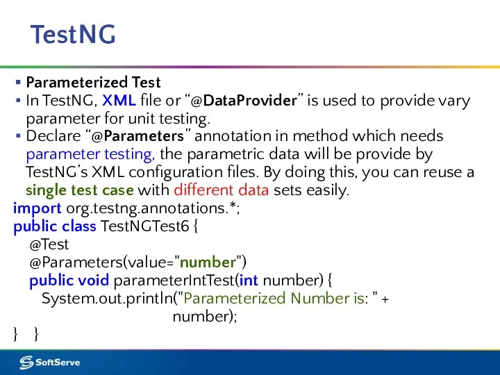 TestNG Parameterized Test In TestNG, XML file or “@DataProvider” is used to