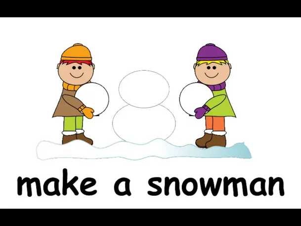make a snowman