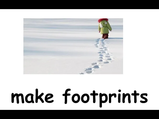 make footprints
