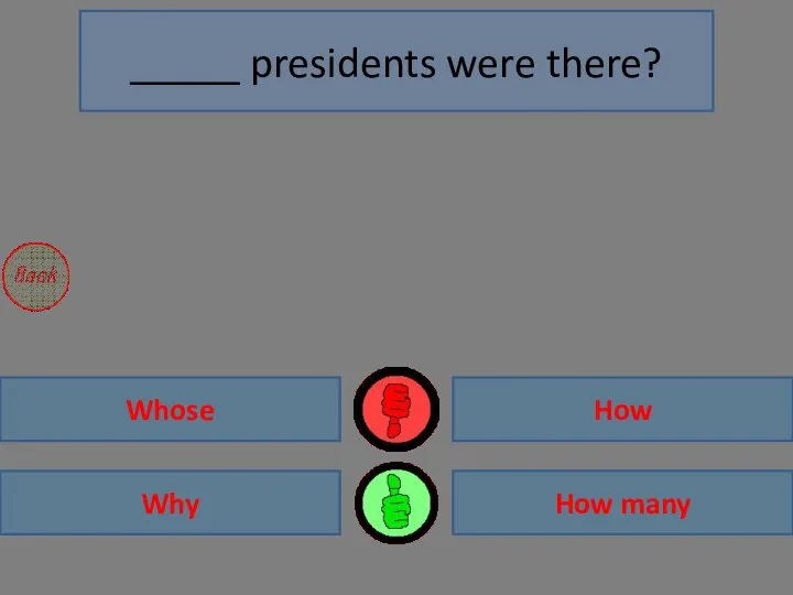 How many Why Whose How _____ presidents were there?