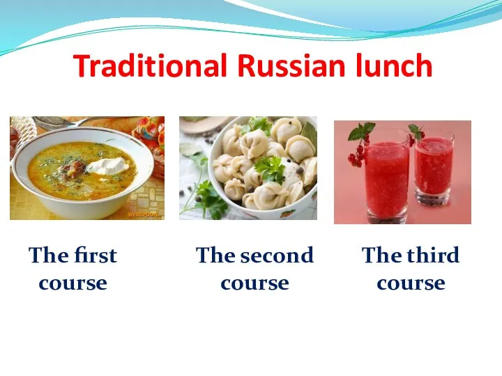 Traditional Russian lunch The first course The second course The third course