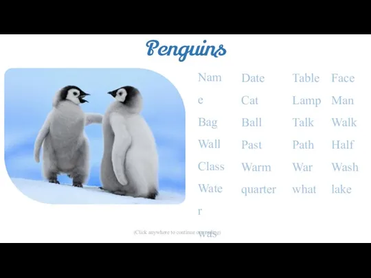 Penguins (Click anywhere to continue on reading)