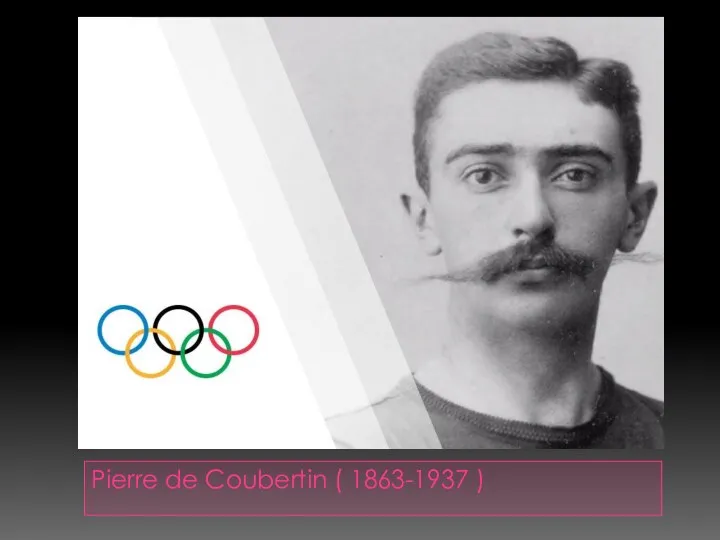 Pierre de Coubertin ( 1863-1937 )