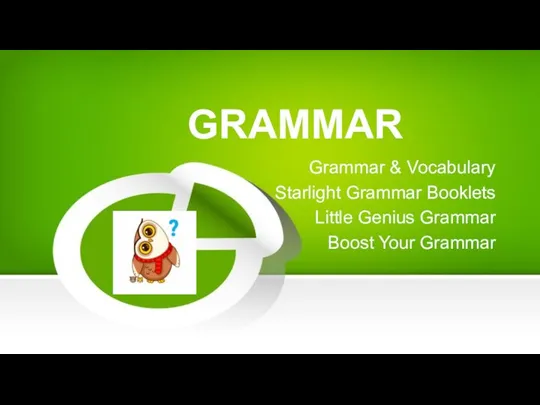 GRAMMAR Grammar & Vocabulary Starlight Grammar Booklets Little Genius Grammar Boost Your Grammar