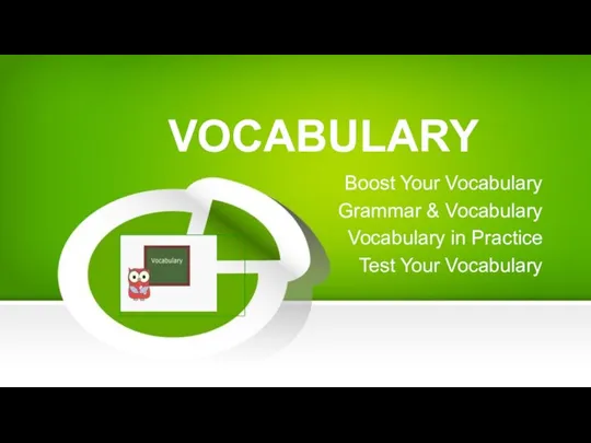 VOCABULARY Boost Your Vocabulary Grammar & Vocabulary Vocabulary in Practice Test Your Vocabulary