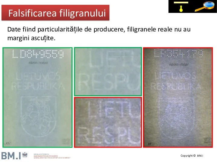 Falsificarea filigranului Date fiind particularitățile de producere, filigranele reale nu au margini ascuțite.