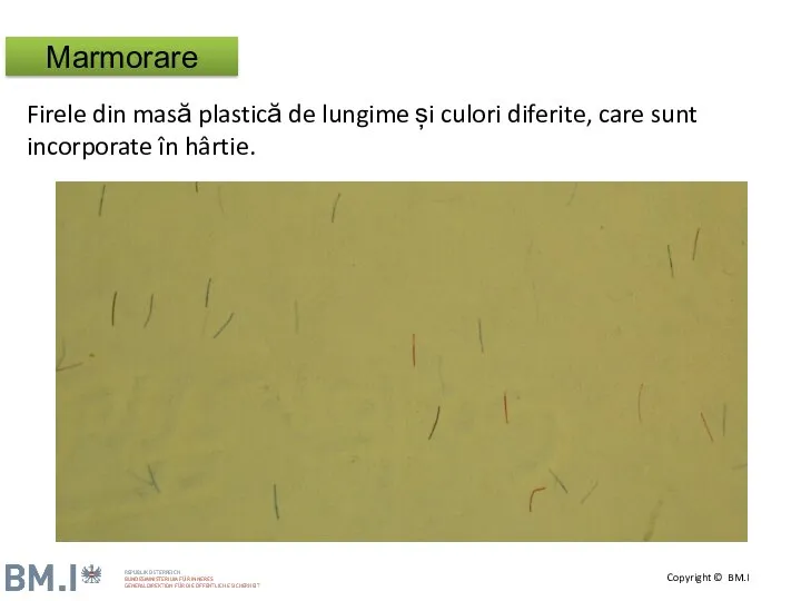 Recyclingpapier Firele din masă plastică de lungime și culori diferite, care sunt incorporate în hârtie.