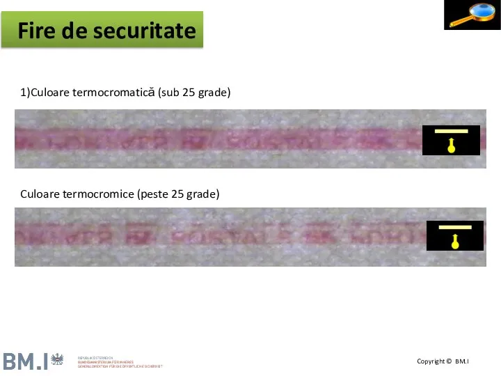 1)Culoare termocromatică (sub 25 grade) Culoare termocromice (peste 25 grade) Fire de securitate