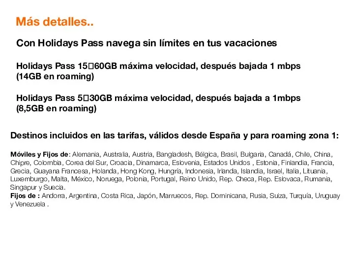 Más detalles.. Con Holidays Pass navega sin límites en tus vacaciones Holidays