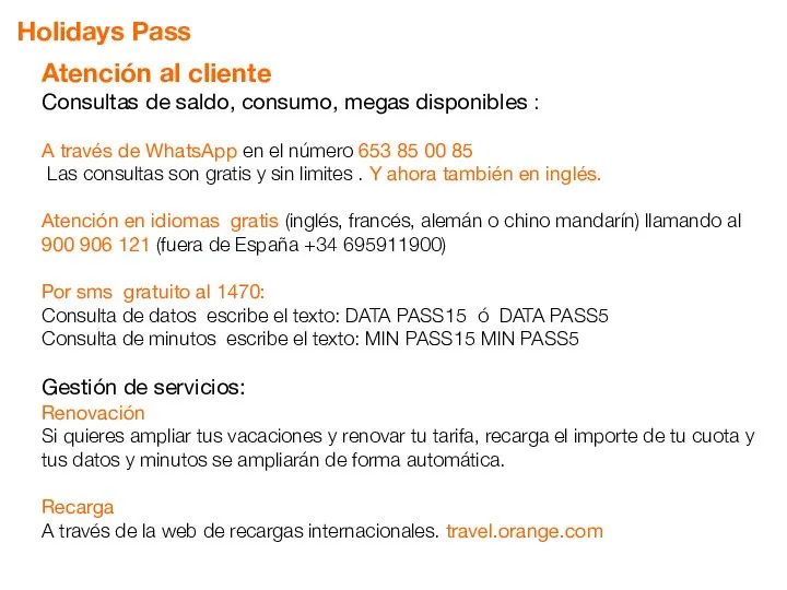 Atención al cliente Consultas de saldo, consumo, megas disponibles : A través