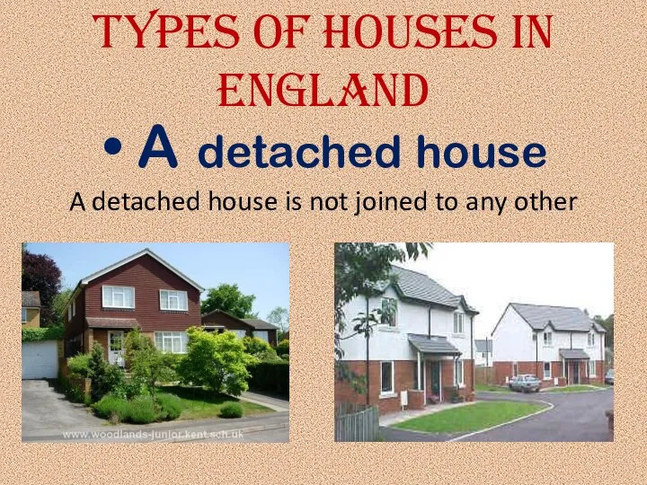Types of houses in England A detached house A detached house is