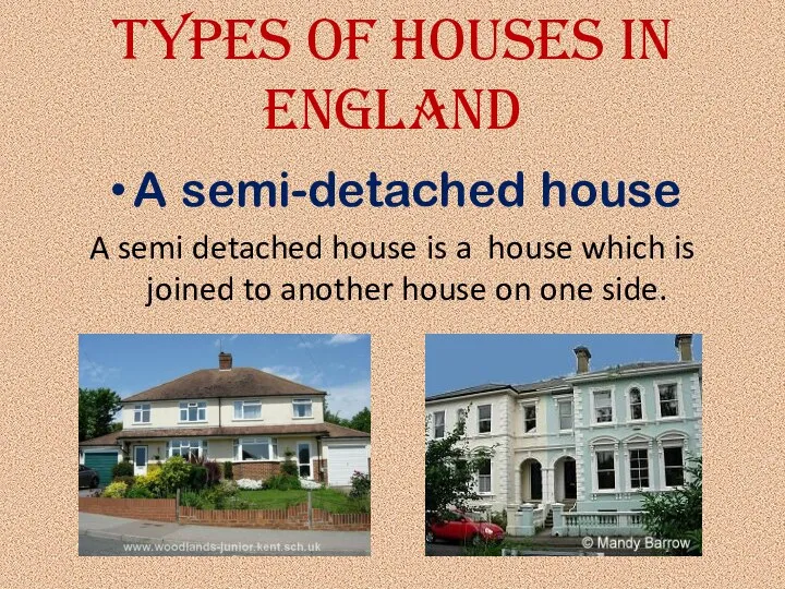 Types of houses in England A semi-detached house A semi detached house