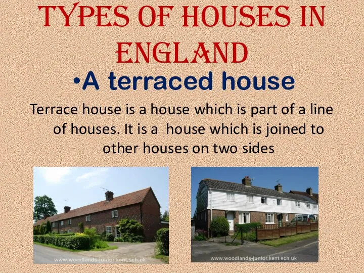 Types of houses in England A terraced house Terrace house is a
