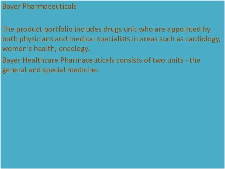 Bayer Pharmaceuticals The product portfolio includes drugs unit who are appointed by