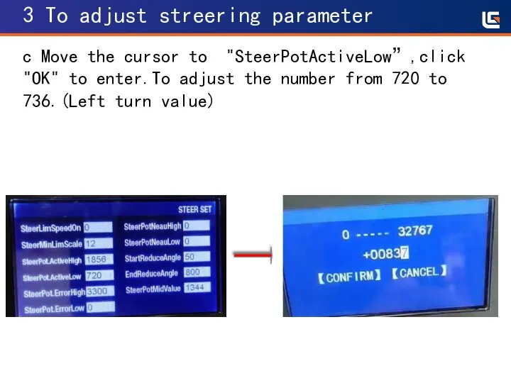 3 To adjust streering parameter c Move the cursor to "SteerPotActiveLow”,click "OK"
