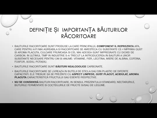 DEFINIȚIE ȘI IMPORTANȚA BĂUTURILOR RĂCORITOARE BAUTURILE RACORITOARE SUNT PRODUSE LA CARE PRINCIPALUL