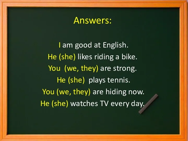 Answers: I am good at English. He (she) likes riding a bike.