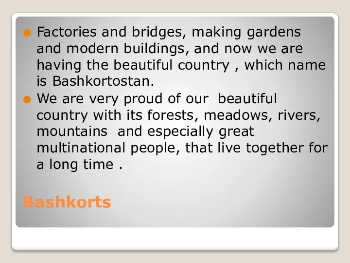 Bashkorts Factories and bridges, making gardens and modern buildings, and now we