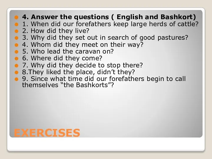 EXERCISES 4. Answer the questions ( English and Bashkort) 1. When did