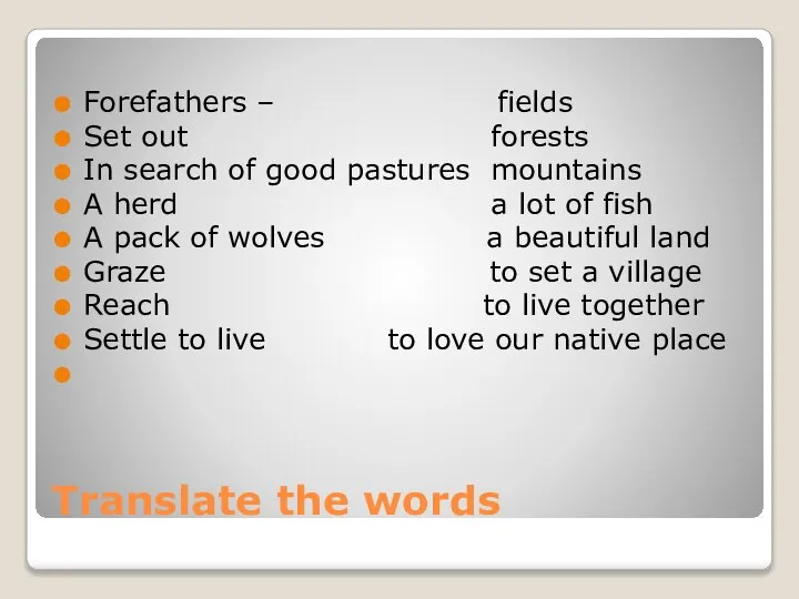 Translate the words Forefathers – fields Set out forests In search of