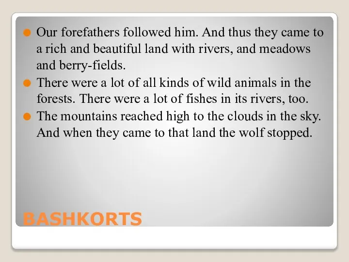 BASHKORTS Our forefathers followed him. And thus they came to a rich