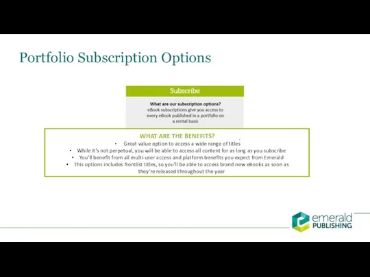 Portfolio Subscription Options WHAT ARE THE BENEFITS? Great value option to access