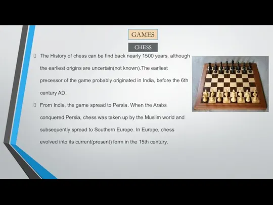 The History of chess can be find back nearly 1500 years, although
