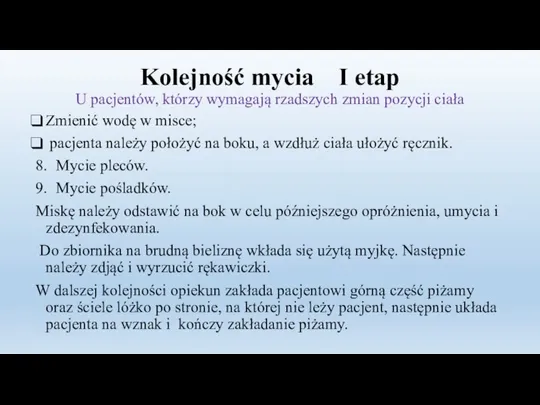 Kolejność mycia I etap U pacjentów, którzy wymagają rzadszych zmian pozycji ciała