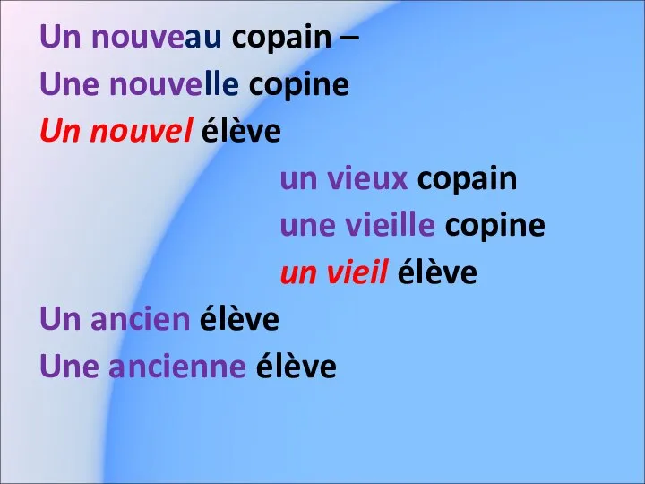 Un nouveau copain – Une nouvelle copine Un nouvel élève un vieux