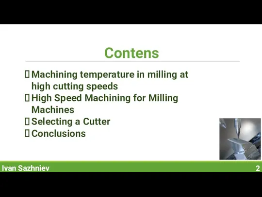 Contens Ivan Sazhniev Machining temperature in milling at high cutting speeds High