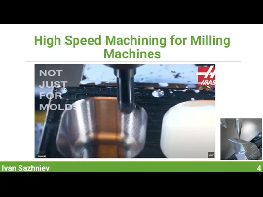 High Speed Machining for Milling Machines Ivan Sazhniev