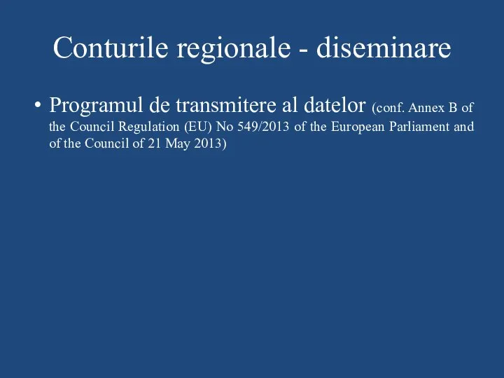 Conturile regionale - diseminare Programul de transmitere al datelor (conf. Annex B