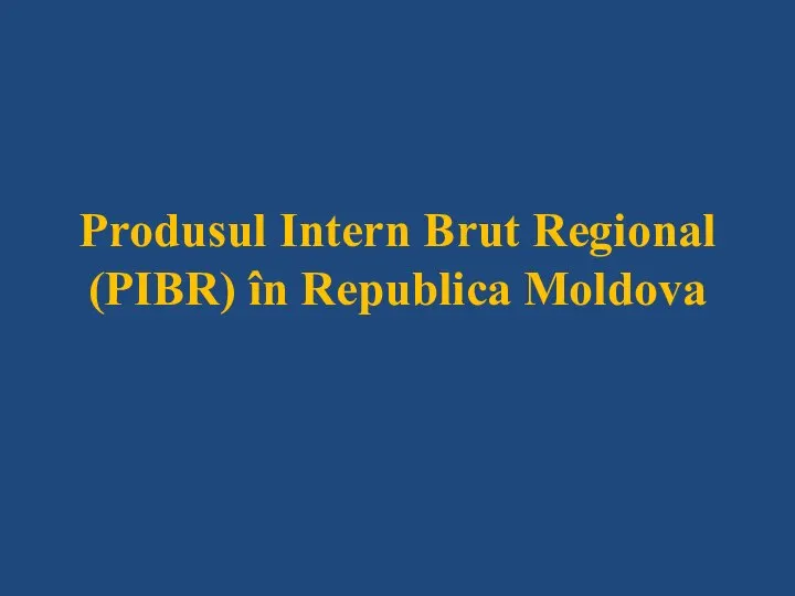 Produsul Intern Brut Regional (PIBR) în Republica Moldova