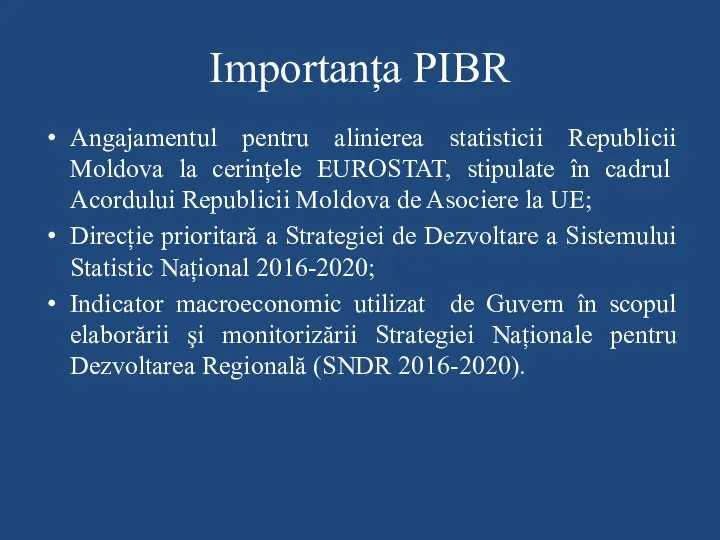 Importanța PIBR Angajamentul pentru alinierea statisticii Republicii Moldova la cerințele EUROSTAT, stipulate