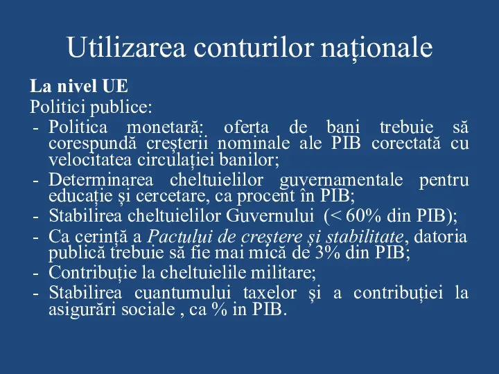 Utilizarea conturilor naționale La nivel UE Politici publice: Politica monetară: oferta de