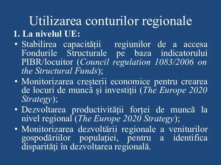 Utilizarea conturilor regionale 1. La nivelul UE: Stabilirea capacității regiunilor de a