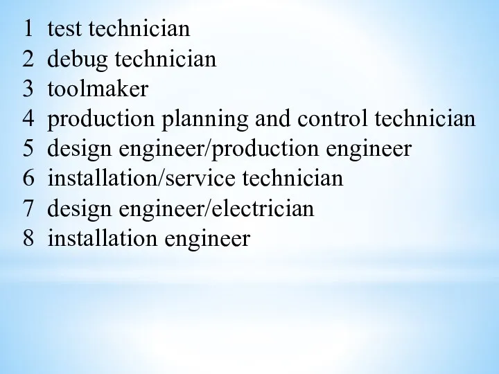 1 test technician 2 debug technician 3 toolmaker 4 production planning and