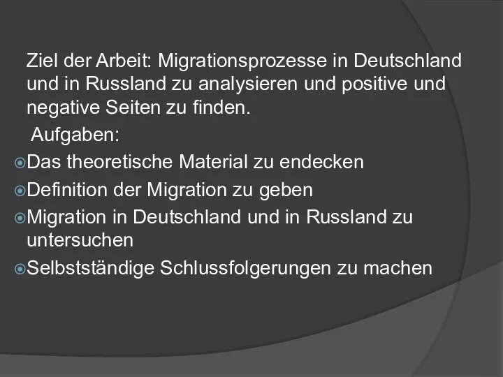 Ziel der Arbeit: Migrationsprozesse in Deutschland und in Russland zu analysieren und