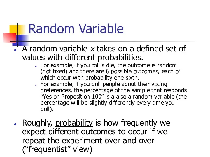 Random Variable A random variable x takes on a defined set of
