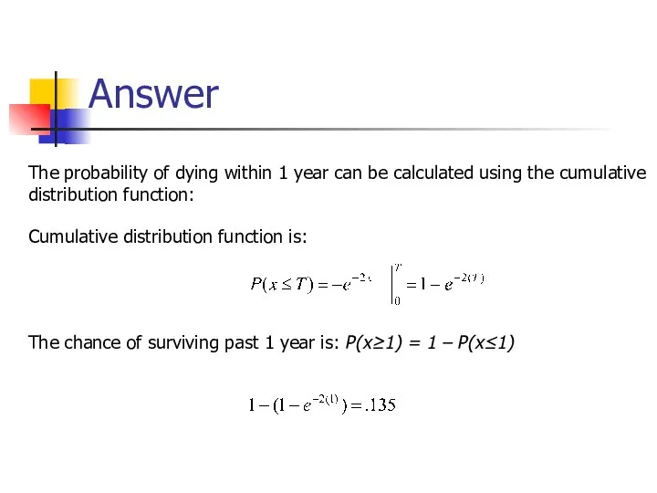 Answer The probability of dying within 1 year can be calculated using