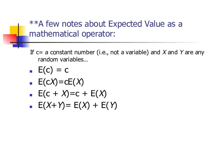 **A few notes about Expected Value as a mathematical operator: If c=