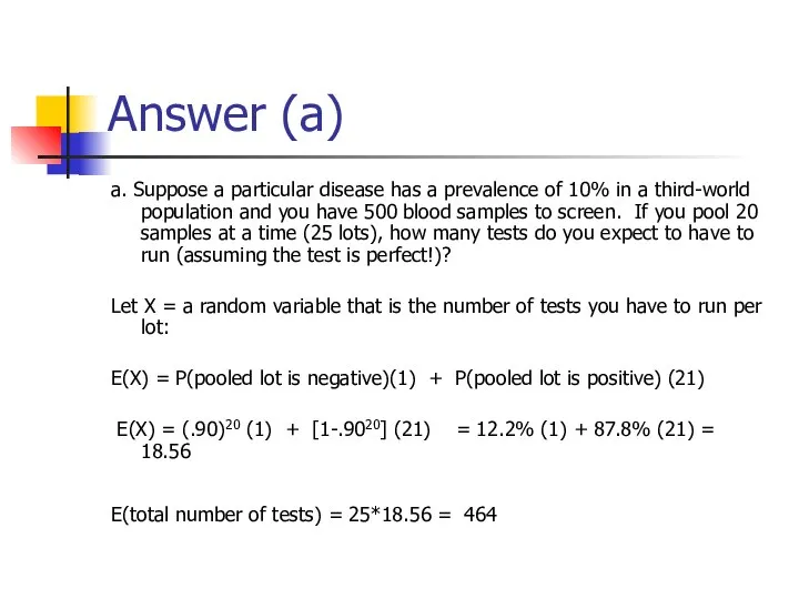 Answer (a) a. Suppose a particular disease has a prevalence of 10%