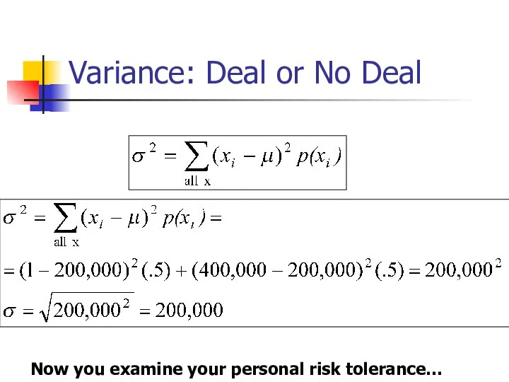 Variance: Deal or No Deal Now you examine your personal risk tolerance…