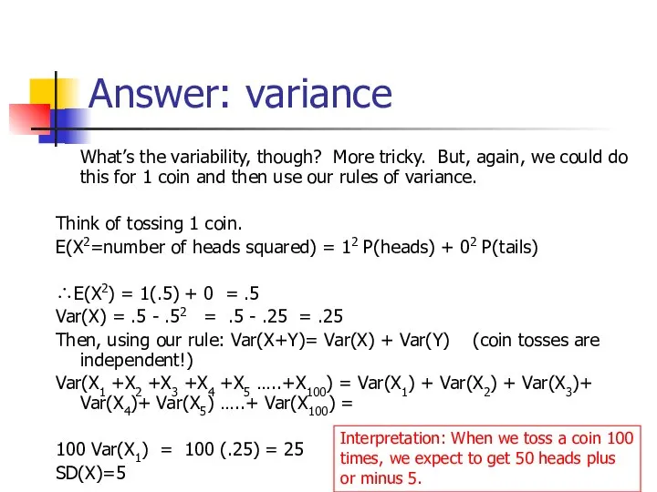 Answer: variance What’s the variability, though? More tricky. But, again, we could
