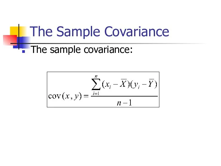 The Sample Covariance The sample covariance: