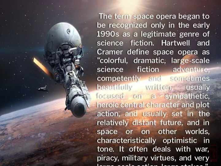 The term space opera began to be recognized only in the early
