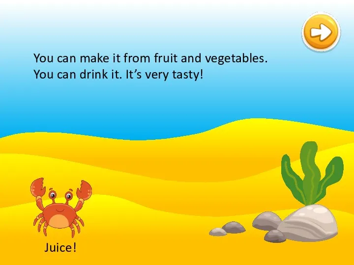 fish grapes juice You can make it from fruit and vegetables. You