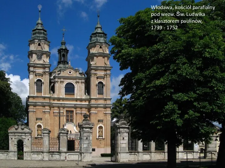 Włodawa, kościół parafialny pod wezw. Św. Ludwika z klasztorem paulinów, 1739 - 1752