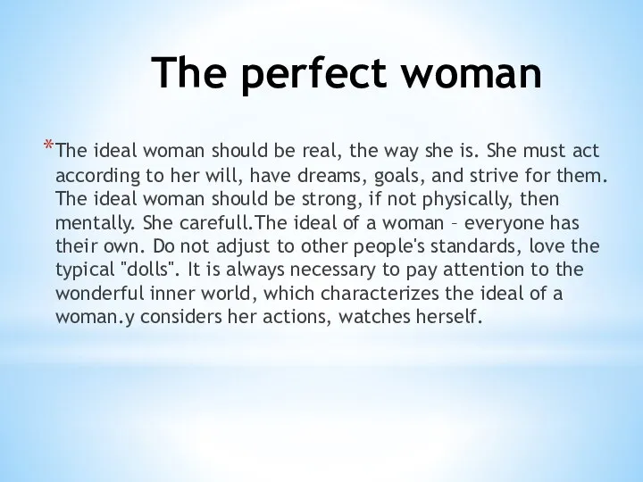The perfect woman The ideal woman should be real, the way she